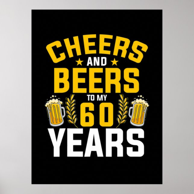 Bier Drinker Cheers und Biere bis zu meiner 60-jäh Poster (Vorne)