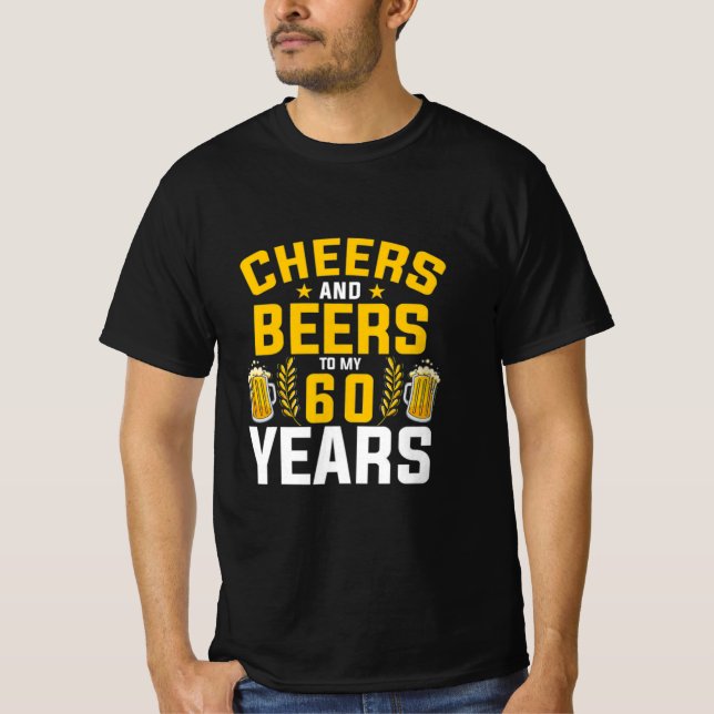 Bier Drinker Cheers und Biere bis zu meiner 60-jäh T-Shirt (Vorderseite)