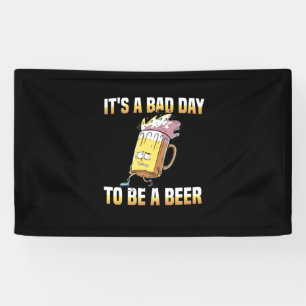 Bier Drinker Es ist ein schlechter Tag, ein Bier G Banner