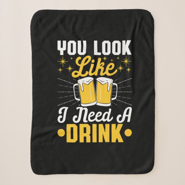 Bier Drinker Ich brauche ein Getränk Bier Geburtst Sherpadecke (Vorderseite)