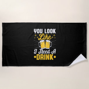 Bier Drinker Ich brauche ein Getränk Bier Geburtst Strandtuch