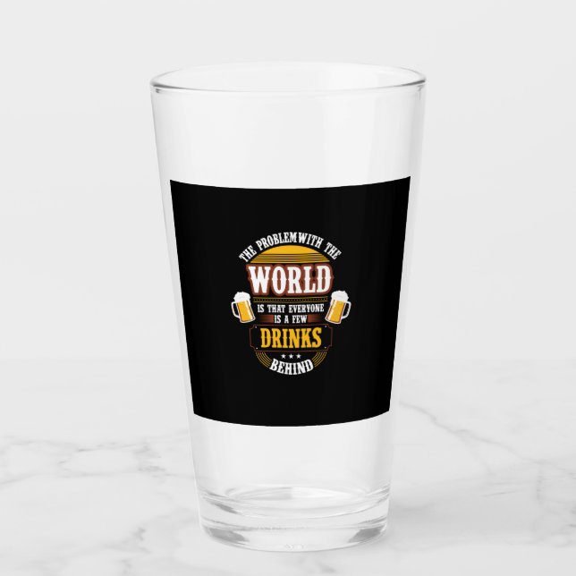 Bier Drinker Jeder ist ein paar Drinks hinter der  Glas (Vorderseite)