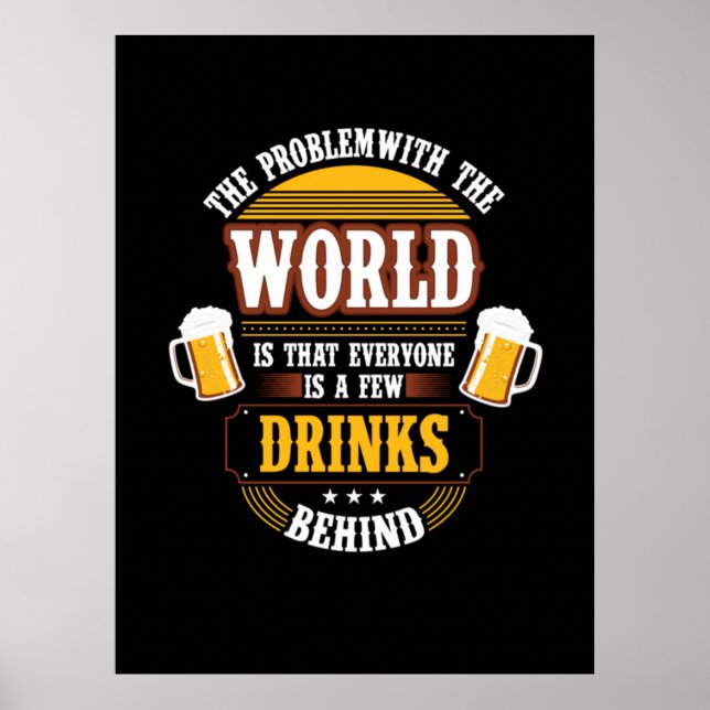 Bier Drinker Jeder ist ein paar Drinks hinter der  Poster (Vorne)