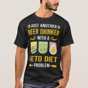 Bier Drinker Keto Diät Ketogenese Ketone Ketosis T-Shirt