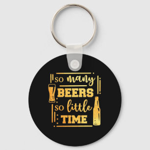 Bier Drinker so viele Bier Schlüsselanhänger