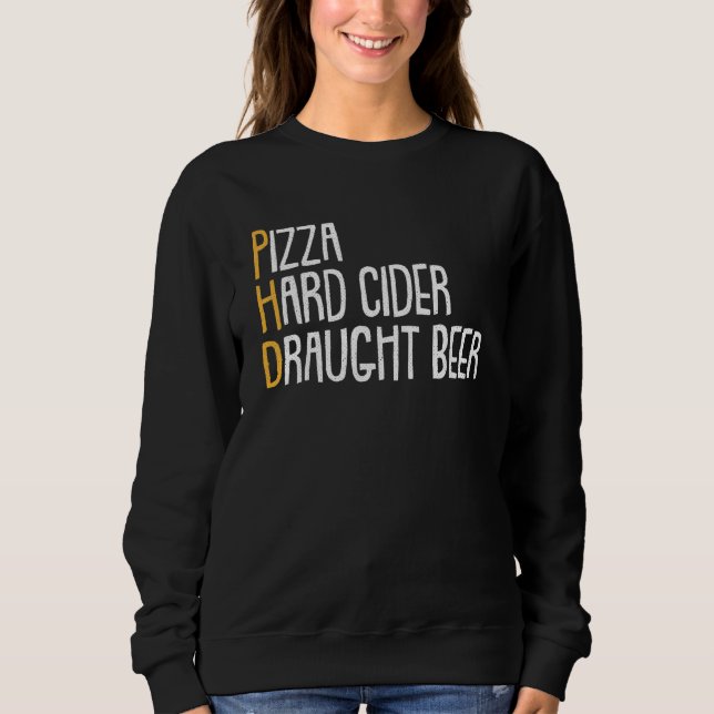 Bier Drinks Phd Pizza Cider Candidate Sweatshirt (Vorderseite)