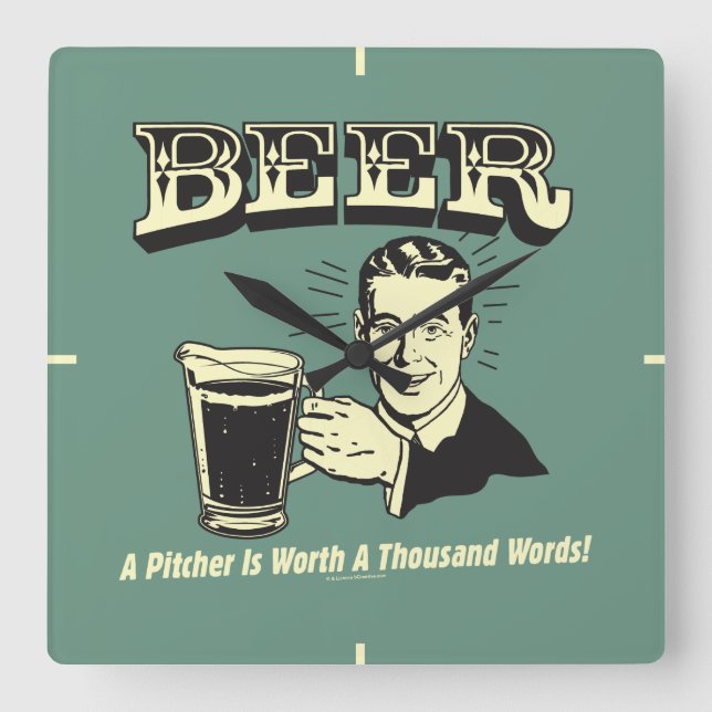 Bier: Ein Pitcher hat 1000 Worte wert Quadratische Wanduhr (Vorderseite)