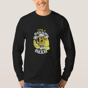 Bier Es ist ein schlechter Tag, um ein Bier zu se T-Shirt