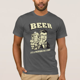 Bier: Es ist ein Urlaub in Can T-Shirt