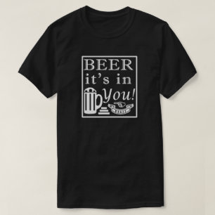 Bier es ist in dir! Rahmen T-Shirt