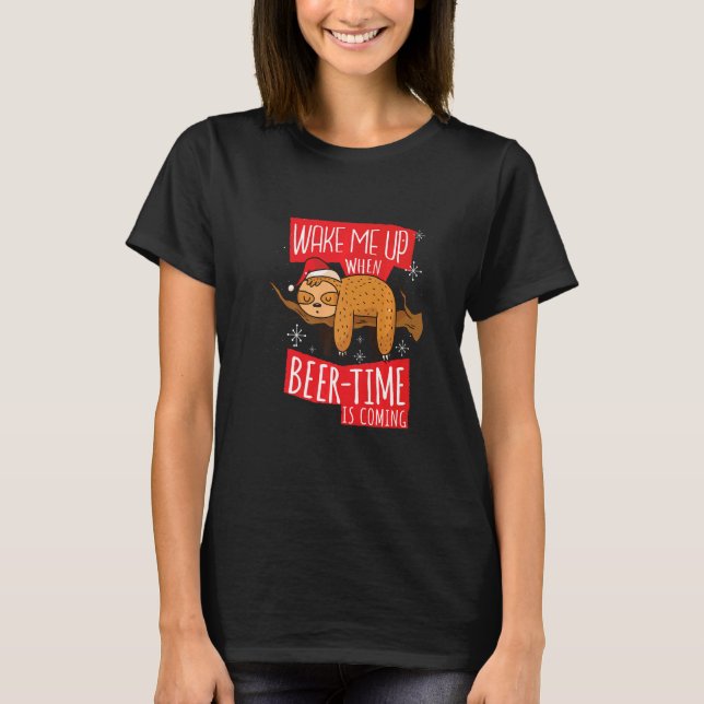 Bier Faultier Spruch  Wake Me Up When Beer Time Is T-Shirt (Vorderseite)