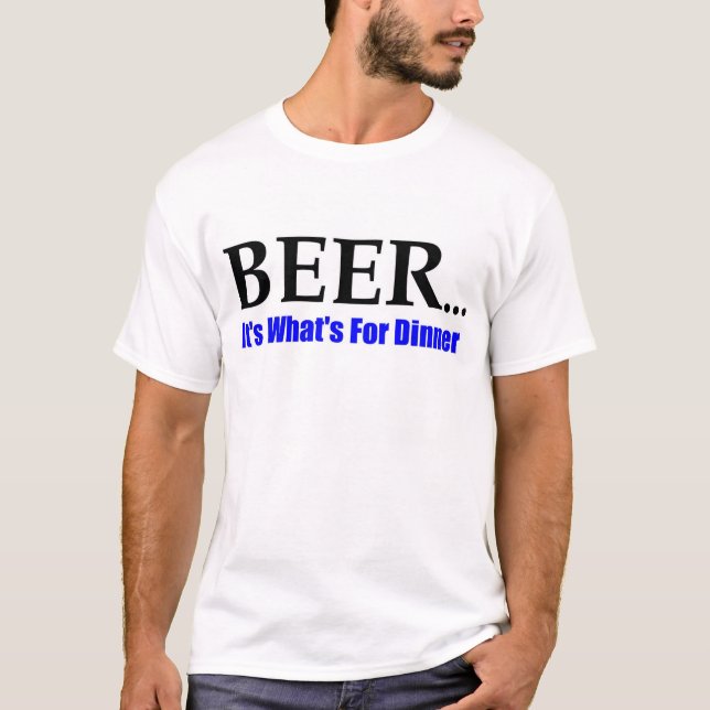 Bier für Abendessen T-Shirt (Vorderseite)