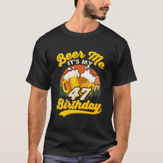 Bier für mich, mein 47. Geburtstag zum Trinken T-Shirt
