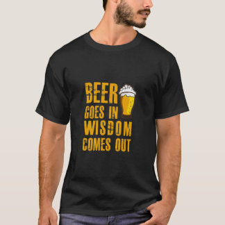 Bier geht herein und Klugheit kommt lustiger T-Shirt