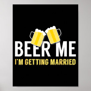Bier Heiratet Hochzeit Verlobung Bier Poster