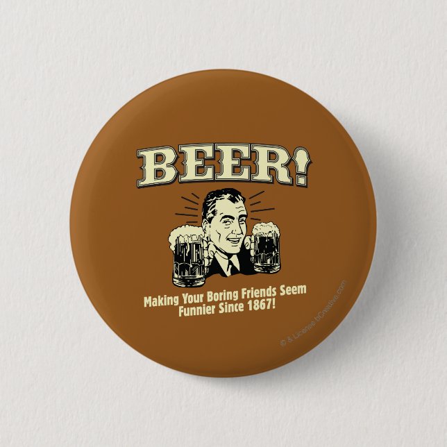 Bier: Helping Friends Seem Funnier Button (Vorderseite)