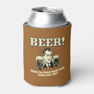 Bier: Helping Friends Seem Funnier Dosenkühler