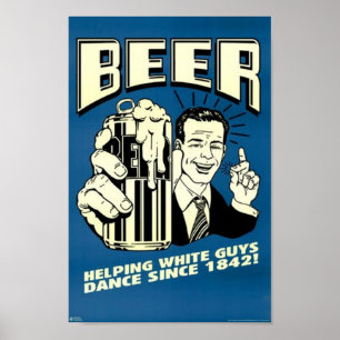 Bier - Helping White Typ Tanz seit 1842 Poster