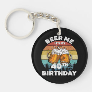 Bier her, ich habe meinen 40. Geburtstag Schlüsselanhänger