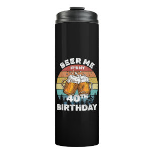 Bier her, ich habe meinen 40. Geburtstag Thermosbecher