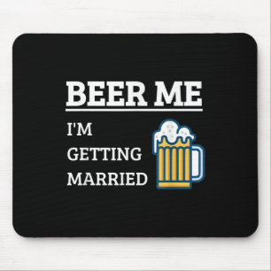 Bier her, ich heirate, lustiger Bräutigam Junggese Mousepad