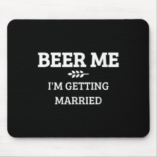 Bier her, ich heirate Lustiger Bräutigam Junggesel Mousepad
