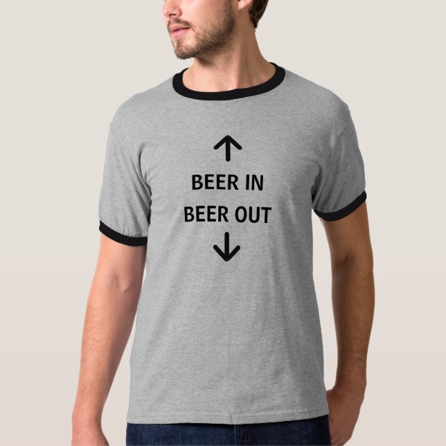 Bier herein, Bier heraus T-Shirt (Vorderseite)