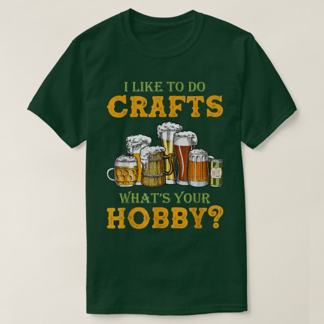 Bier Ich mag Handwerk machen, was dein Hobby-Handw T-Shirt (Design vorne)