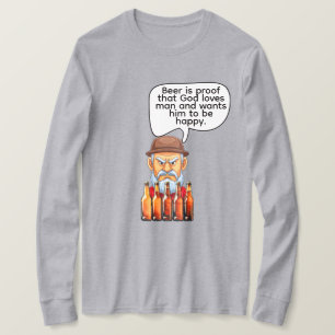 Bier ist der Beweis dafür, dass Gott den Menschen  T-Shirt
