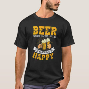 Bier ist der Beweis dafür, dass Gott uns Lieben Bi T-Shirt