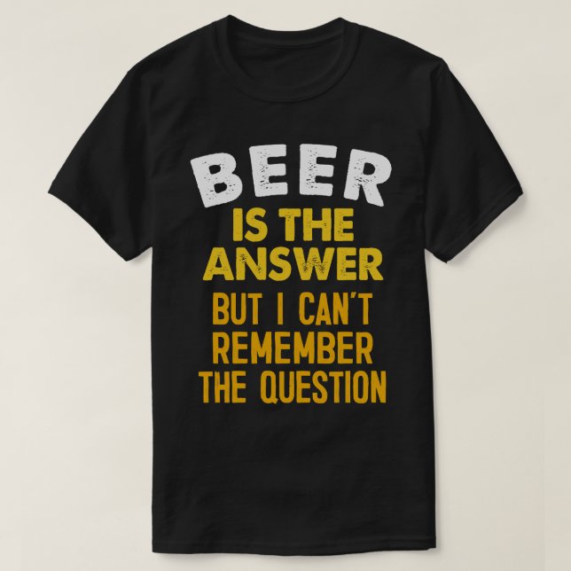 Bier ist die Antwort Funny Beer Geschenk Slogan De T-Shirt (Design vorne)