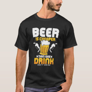 Bier ist jetzt billiger als Benzin trinke nicht fa T-Shirt