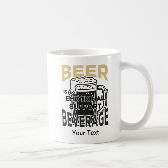Bier ist mein Emotional Support-Getränk Kaffeetasse (Rechts)