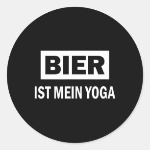 Bier Ist Mein Yoga Sagen Bier Runder Aufkleber