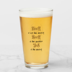 "Bier.. ist nicht die Antwort" Monogramm Glas