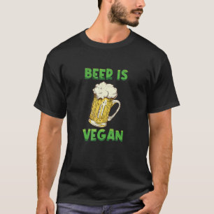 Bier ist vegan Gemüse vegetarisch Pflanze Vegan T-Shirt