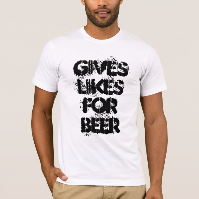 Bier-Likes - lustiger Slogan T-Shirt (Vorderseite)