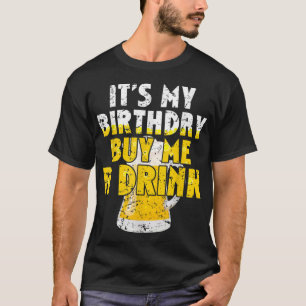 Bier Lover Es ist mein Geburtstag Kaufen Sie mir e T-Shirt