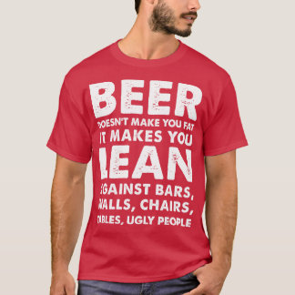 Bier macht dich fett Funny Booze Slogan T-Shirt