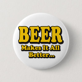 Bier macht es besser - Funny Beer Lovers Slogan Button