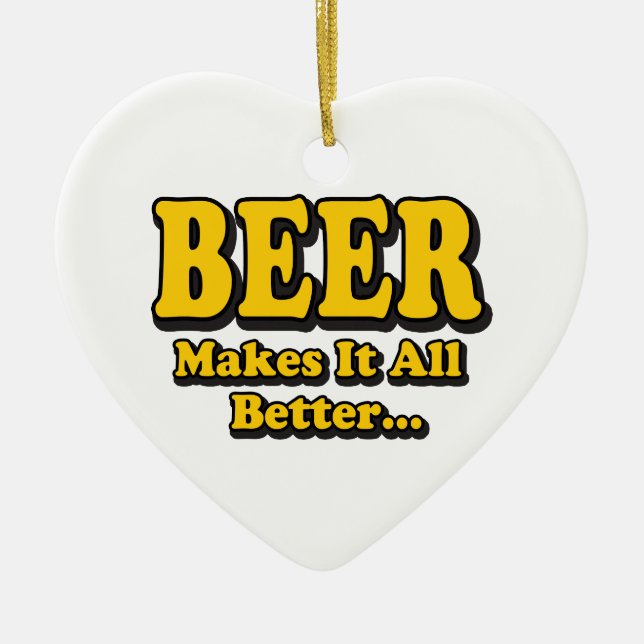 Bier macht es besser - Funny Beer Lovers Slogan Keramikornament (Vorne)
