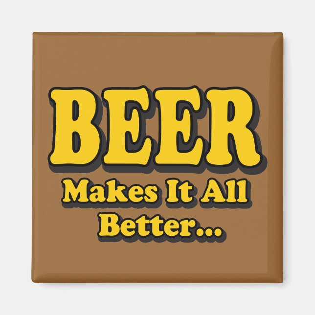 Bier macht es besser - Funny Beer Lovers Slogan Magnet (Vorne)