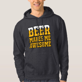 Bier macht mich großartig hoodie