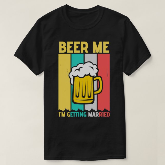 Bier Me Ix27m Erreichendes Shirt (Design vorne)