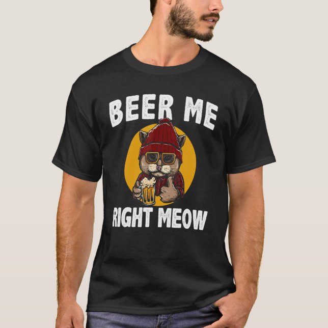 Bier Me just Meow Cat Beer Drink T-Shirt (Vorderseite)