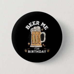 Bier Me sein Geburtstag Funny Beer Quote Grafik Button