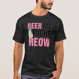 Bier mir jetzt, Miau Katze Biertrinken T-Shirt