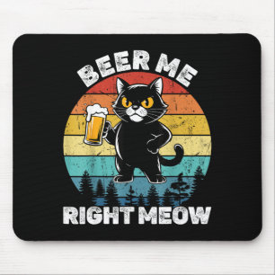 Bier mir jetzt sofort Lustige Katze Trink Humor Mousepad