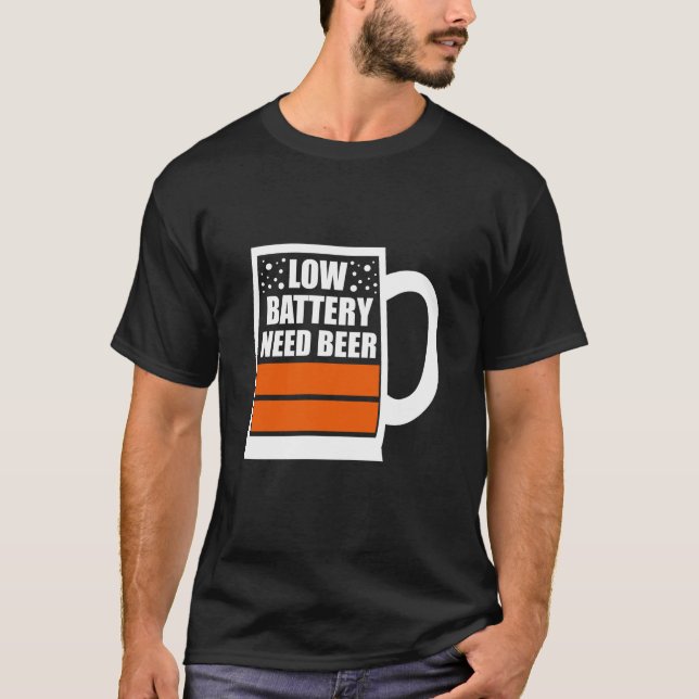 Bier mit niedrigem Batteriebedarf T-Shirt (Vorderseite)
