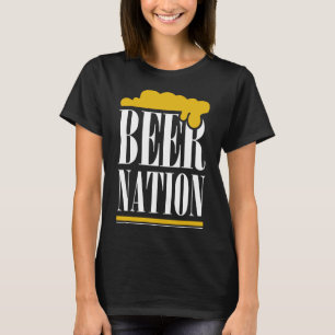 Bier Nation Leben ist braun müde nur trinken es Bi T-Shirt
